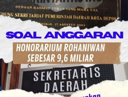 Bungkam Soal Honorarium Rohaniwan sebesar 9,6 Miliar, BAKORNAS Juga Pertanyakan Anggaran Belanja Mencapai 23,8 Miliar Pada Sekretariat Daerah Depok