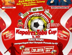 Ayooo!!! Segera Daftarkan Tim Sepakbola Anda di Turnamen Kapolres Toba Cup 2025