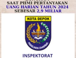 Harusnya Jadi Teladan, Inspektorat Depok Bungkam Saat PHMI Pertanyakan Uang Harian Tahun 2024 Sebesar 2,9 Miliar