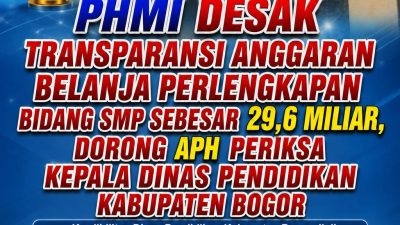 PHMI Desak Transparansi Anggaran Belanja Perlengkapan Bidang SMP Sebesar 29,6 Miliar, Dorong APH Periksa Kepala Dinas Pendidikan Kabupaten Bogor